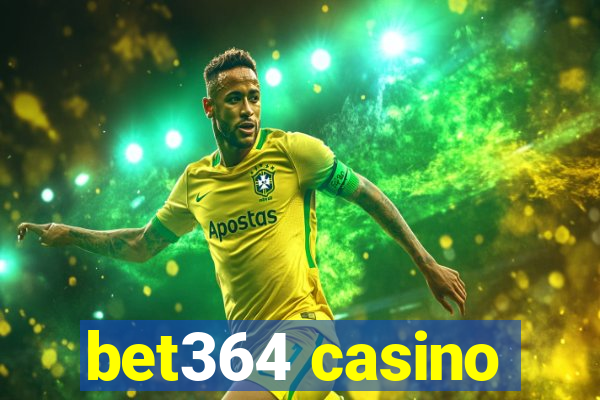 bet364 casino